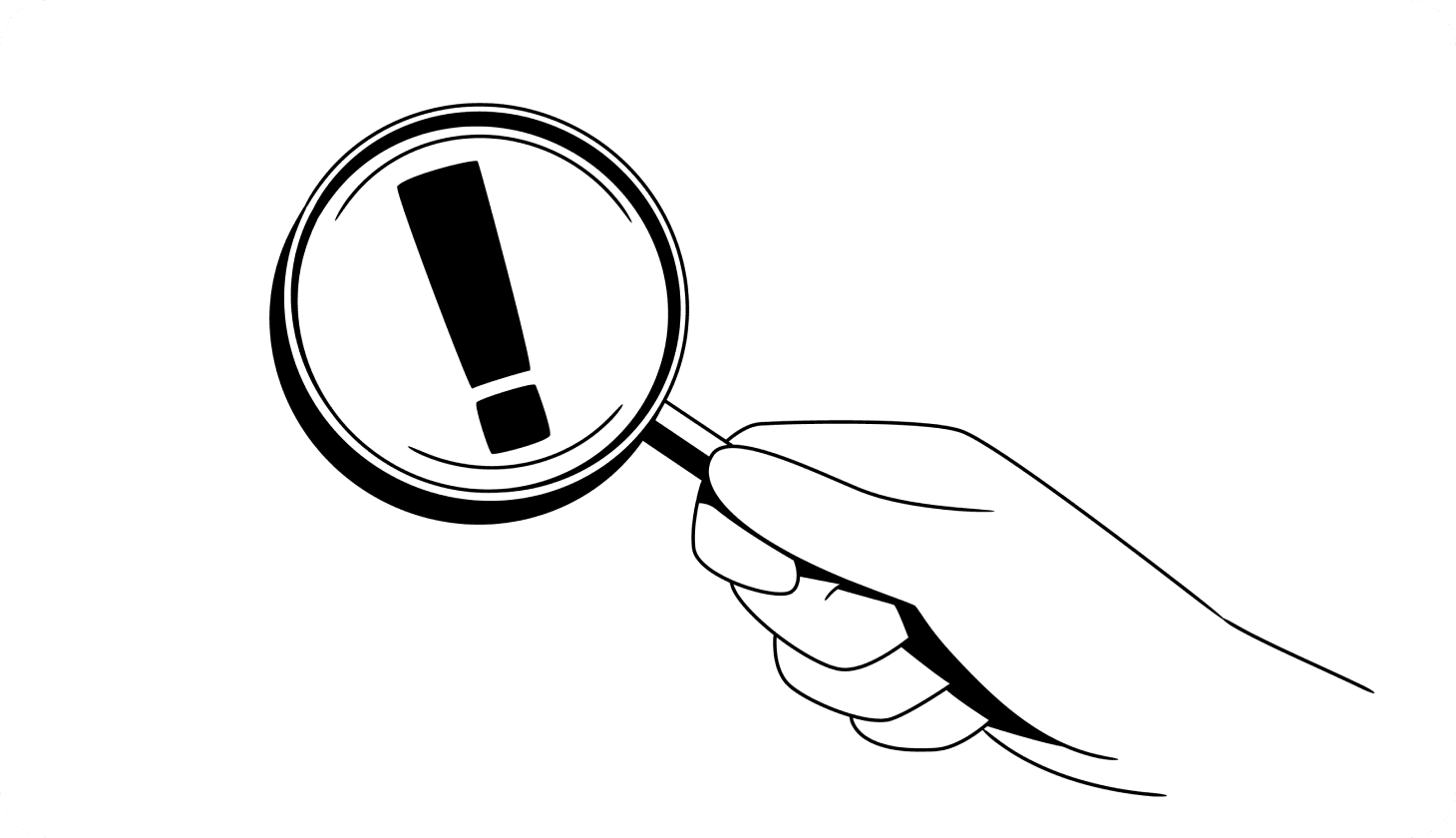 An illustration of a hand holding up a magnifying glass against an exclamation mark